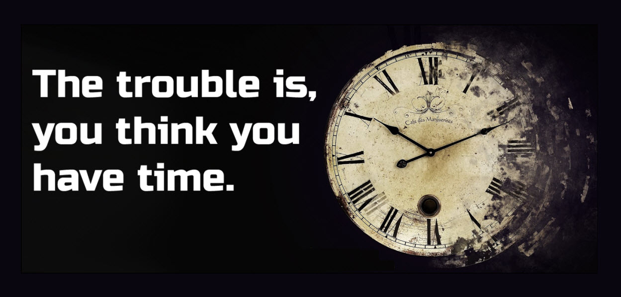 The-trouble-is-you-think-you-have-time orlando espinosa