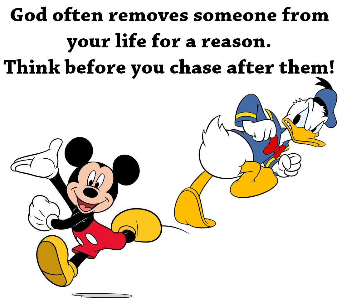 walk out orlando espinosa God-often-removes-someone-from-your-life-for-a-reason.-Think-before-you-chase-after-them